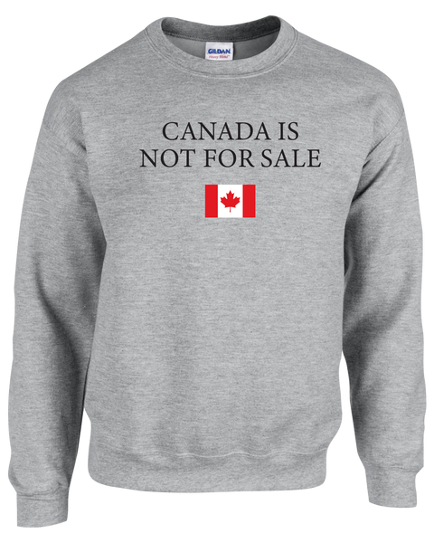 "Canada Is Not For Sale" Adult Fleece Crewneck with Printed Logo